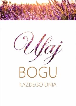 Karnet - Ufaj Bogu każdego dnia