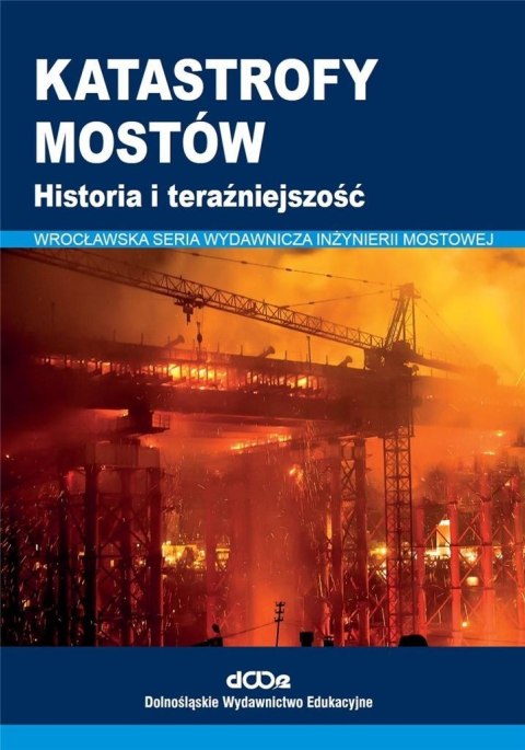 Katastrofy mostów. Historia i teraźniejszość